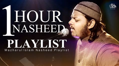 Hour Nasheed Playlist Live Mazharul Islam New Nasheed Playlist