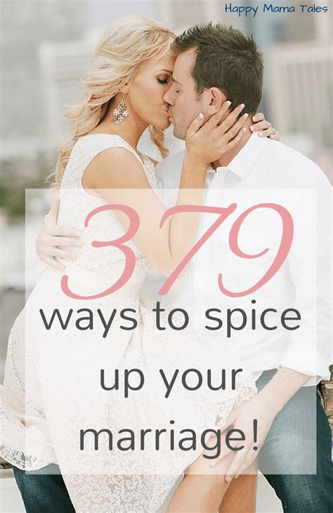 379 Ways To Spice Up Your Marriage Happy Mama Tales Marriage Spice Up Marriage Happy Marriage