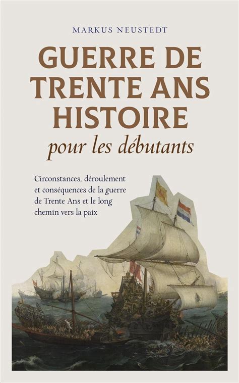 Guerre De Trente Ans Histoire Pour Les D Butants Circonstances