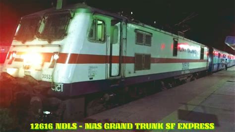 GRAND TRUNK EXPRESS NEW DELHI MGR CHENNAI CENTRAL DEPARTING