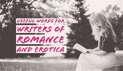 Useful Words For Writers Of Romance And Erotica Writers Write