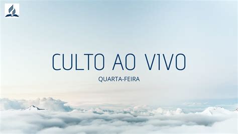 Culto De Quarta Feira Iasd Interlagos Youtube