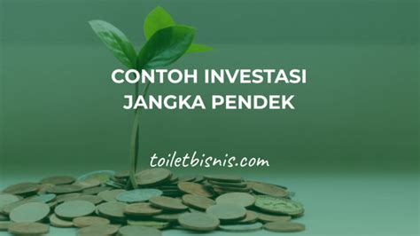 Contoh Investasi Jangka Pendek Homecare24