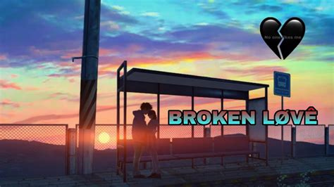 Broken My Heart Lo Fi Songalone Lo Fi Song Lyricssad Song Lo Fi