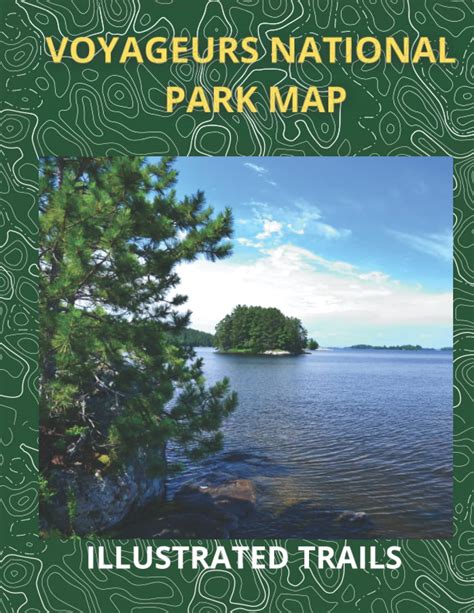 Voyageurs National Park Map Illustrated Trails Guide To Exploring