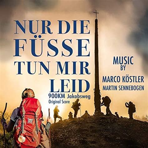 Nur Füsse Tun Mir Leid 900 Km Jakobsweg Original Score de