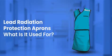 Lead Radiation Protection Aprons What Is It Used For Kennedy Radiology