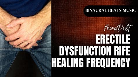 Erectile Dysfunction Rife Healing Frequency Pure Tone Binaural Beats