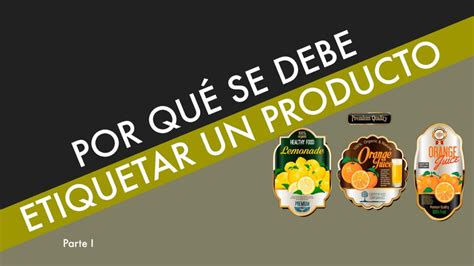 Por Qu Se Debe Etiquetar Un Producto Parte I Mradhesivos