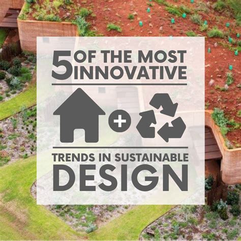 5 of the Most Innovative Trends in Sustainable Design