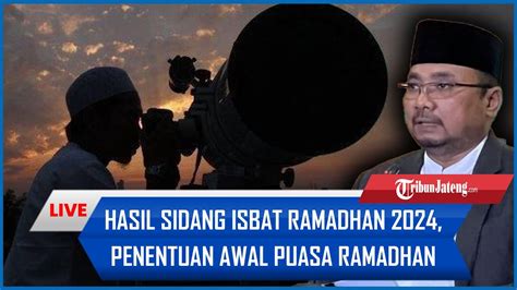 LIVE Hasil Sidang Isbat Ramadhan 2024 Diumumkan Pada 10 Maret Ini