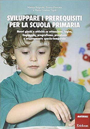 Sviluppare I Prerequisiti Per La Scuola Primaria Nuovi Giochi E