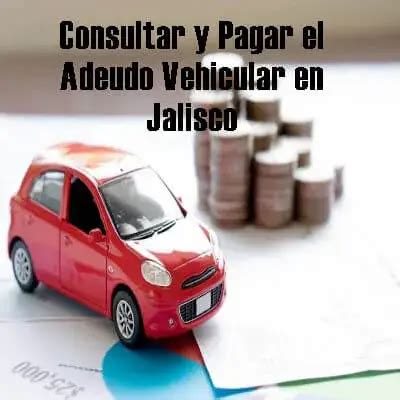 Consultar Y Pagar El Adeudo Vehicular En Jalisco 2025 Brenp