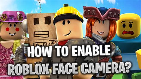 How To Enable Roblox Face Camera Full Guide