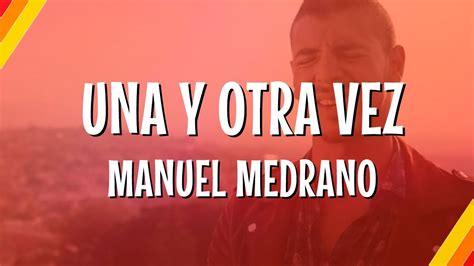 Manuel Medrano Una Y Otra Vez Lyric Video CantoYo YouTube Music