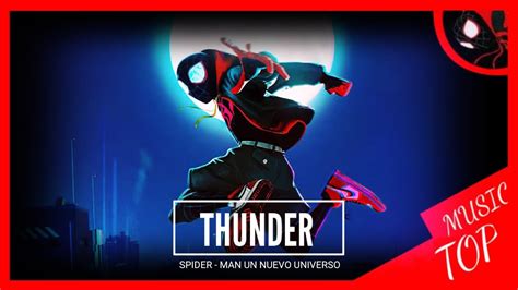 Spiderman Un Nuevo Universo Thunder Imagine Dragons Sub Espa Ol