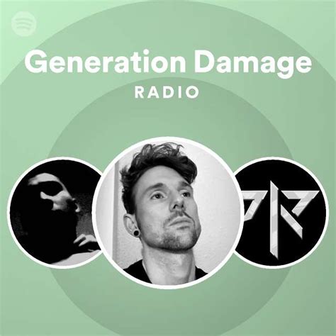 Generation Damage Radio Playlist By Spotify Spotify