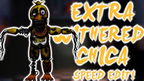 FNaF Speed Edit Extra Withered Chica YouTube