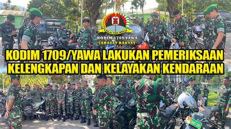 KODIM 1709 YAWA LAKUKAN PEMERIKSAAN KELENGKAPAN DAN KELAYAKAN KENDARAAN