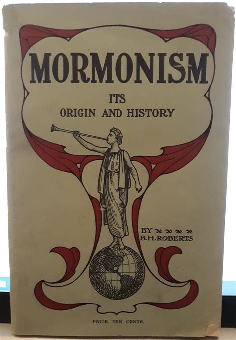 Mormonism: Its Origin and History ~ by B. H. Roberts - Eborn Books