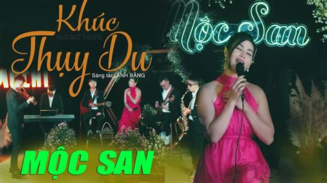 Mộc San Khúc Thụy Du Stac Anh Bằng Nhạc Xưa Bất Hủ Official