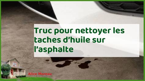 Enlever Une Tache D Huile Sur L Asphalte Astuces Et Conseils