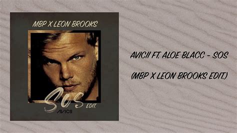 Avicii Sos Ft Aloe Blacc Leon Brooks And Mbp Remix Youtube