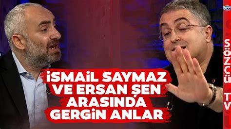 İsmail Saymaz Ve Ersan Şen Arasında Sinan Oğan Ve Kemal Kılıçdaroğlu Tartışması Youtube