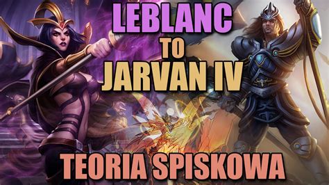 Jarvan And Leblanc