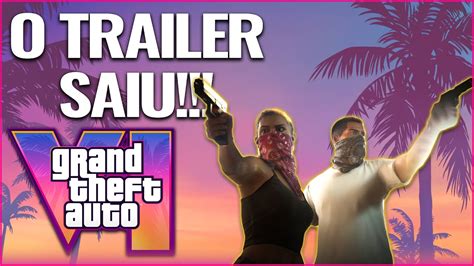 GRAND THEFT AUTO VI FINALMENTE SAIU O TRAILER YouTube