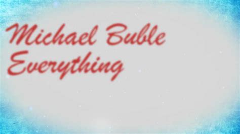 Michael Buble Everything Youtube