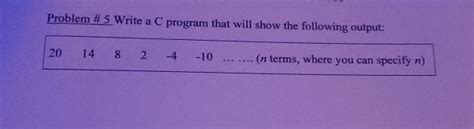 Solved Problem 5 Write A C Program That Will Show The