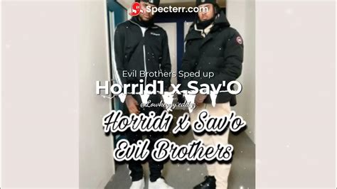 Horrid1 X Sav O Evil Brothers Sped Up Youtube