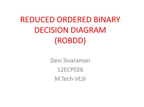 Reduced Ordered Binary Decision Diagram Ppt