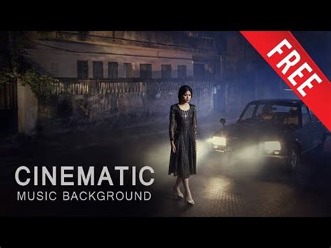 Backsound Video Cinematic Gratis Musik Film Youtube Tanpa Hak Cipta