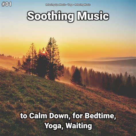 Soothing Music To Calm Down For Bedtime Yoga Waiting Album By