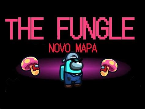 Jogando No Novo Mapa Do Among Us THE FUNGLE YouTube