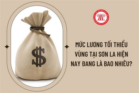 Mức lương tối thiểu vùng tại Sơn La hiện nay đang là bao nhiêu