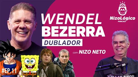 Wendel Bezerra Dublador Nizol Gico Youtube