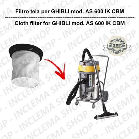 AS 600 IK CBM FILTRO TELA PER Aspirapolvere GHIBLI Inclemashop IT