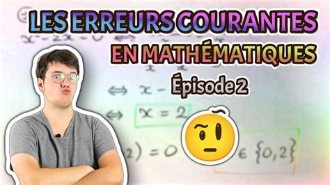 LES ERREURS COURANTES EN MATHÉMATIQUES Épisode 2 YouTube