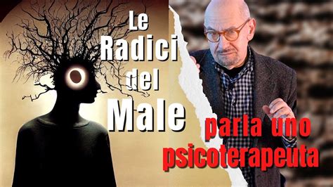 Le Radici Del Male Dott Raffaele Fiore Youtube