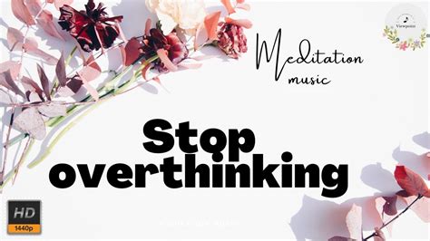 Stop Overthinking Slow Down An Overactive Mind Claim Down And Relax