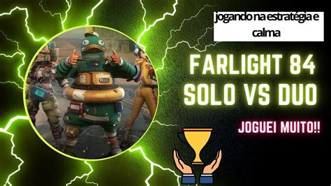 Farlight 84 Solo Vs Duo Insano Usando Estratégia E Calma Para Vencer