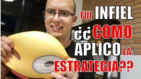 Fui Infiel C Mo Aplico La Estrategia Youtube Federico Hirigoyen