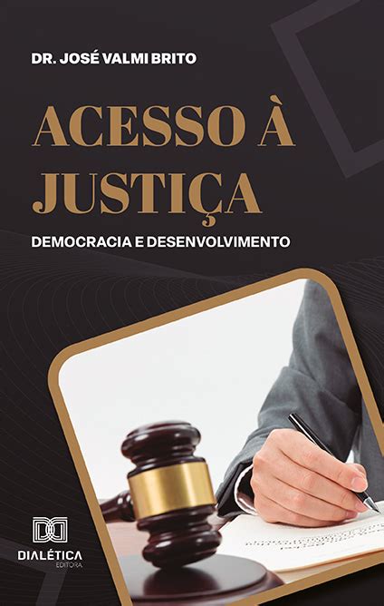 Acesso à justiça democracia e desenvolvimento Loja Editora DIalética