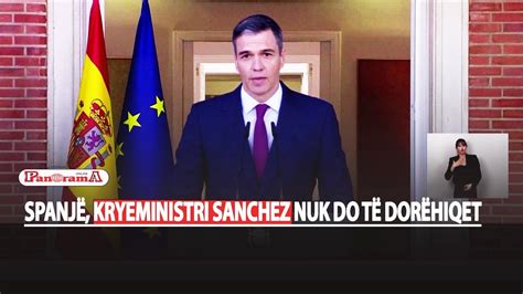 Spanj Kryeministri Sanchez Nuk Do T Dor Hiqet Akuzat Ndaj