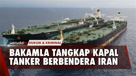 Kerjasama Dengan Malaysia Bakamla Ri Tangkap Kapal Super Tanker