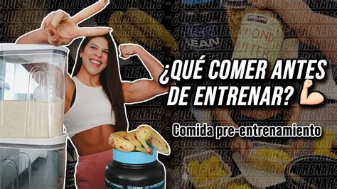 Qu Comer Antes De Entrenar Ejemplos De Comidas Nutrici N Alrededor