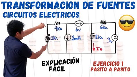 EJERCICIOS De TRANSFORMACION DE FUENTES En CIRCUITOS ELECTRICOS PASO